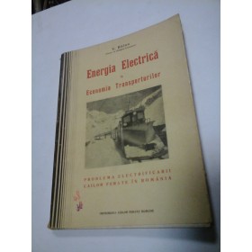 ENEGIA ELECTRICA IN ECONOMIA TRANSPORTURILOR - V. BALAN - 1946 (CU DEDICATIE)